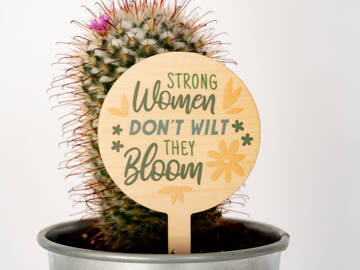 Picture of Strong Women Don't Wilt They Bloom Pot Plant Stake