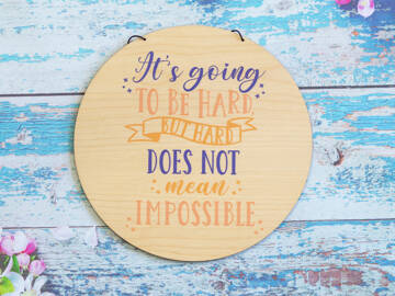 Picture of It's Going to be Hard - But Hard Does Not Mean Impossible Room Sign